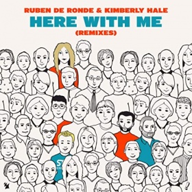 RUBEN DE RONDE &  KIMBERLY HALE - HERE WITH ME (REMIXES)